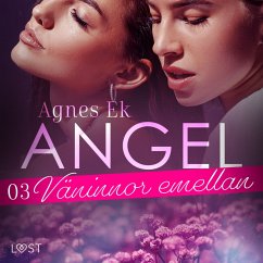 Angel 3: Väninnor emellan - Erotisk novell (MP3-Download) - Ek, Agnes