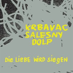 Die Liebe Wird Siegen - Krbavac/Salesny/Dolp