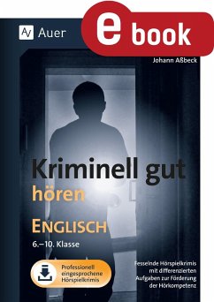 Kriminell gut hören Englisch 6-10 (eBook, PDF) - Aßbeck, Johann