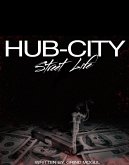 Hub-City Street Life (HUB-CITY SERIES, #4) (eBook, ePUB) Hub-City Street Life (HUB-CITY SERIES, #4) (eBook, ePUB)