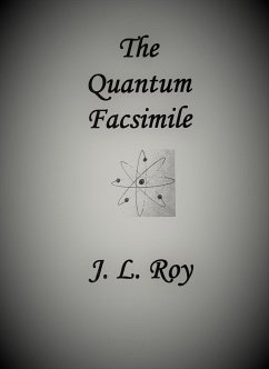 The Quantum Facsimile (eBook, ePUB) - Roy, Jean-Luc