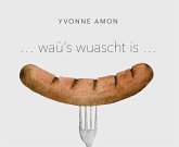 ... waü's wuascht is ... (eBook, ePUB)