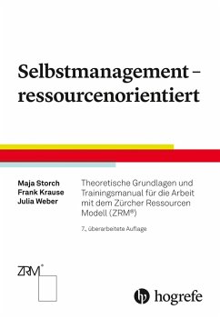Selbstmanagement - ressourcenorientiert (eBook, PDF) - Storch, Maja; Krause, Frank; Weber, Julia
