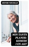 Min Tants Planer: Komedi i en akt (eBook, ePUB)