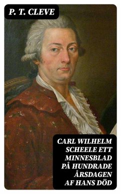 Cover Carl Wilhelm Scheele ett minnesblad på hundrade årsdagen af hans död (eBook, ePUB)