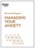 Managing Your Anxiety (HBR Emotional Intelligence Series) (eBook, ePUB)