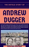 The Untold Story of Andrew Dugger (eBook, ePUB) The Untold Story of Andrew Dugger (eBook, ePUB)