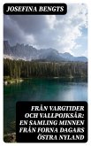 Från vargtider och vallpojksår: En samling minnen från forna dagars Östra Nyland (eBook, ePUB)