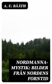 Nordmanna-Mystik: Bilder Från Nordens Forntid (eBook, ePUB)