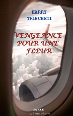 Vengeance pour une fleur (eBook, ePUB) - Trincheti, Harry