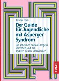 Der Guide für Jugendliche mit Asperger-Syndrom (eBook, ePUB)