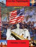 Free the Nightingale: From Civil War Gettysburg and Abraham Lincoln to the Wild West California, New York and the Titanic (Pandemic Coronavirus Ghost Romance Novel, #1) (eBook, ePUB)