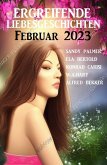 Ergreifende Liebesgeschichten Februar 2023 (eBook, ePUB)