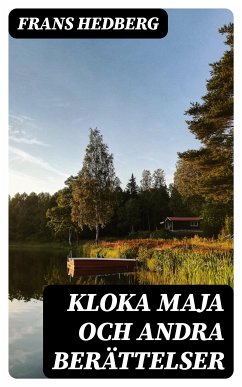 Kloka Maja och andra berättelser (eBook, ePUB) - Hedberg, Frans