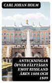 Anteckningar öfver Fälttågen emot Ryssland åren 1808 och 1809 (eBook, ePUB)