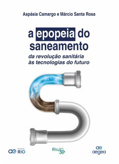 Cover A Epopeia do Saneamento: da revolução sanitária às tecnologias do futuro (eBook, ePUB)