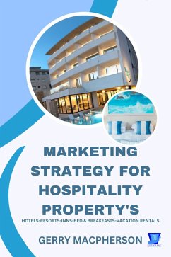 Marketing Strategy for Hospitality Property's (eBook, ePUB) - MacPherson, Gerry