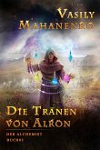 Die Tränen von Alron (Der Alchemist Buch #3): LitRPG-Serie (eBook, ePUB)
