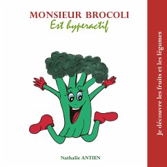 Monsieur Brocoli est hyperactif (eBook, ePUB) - Antien, Nathalie
