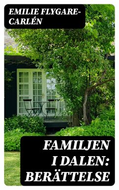 Familjen i dalen: Berättelse (eBook, ePUB) - Flygare-Carle´n, Emilie