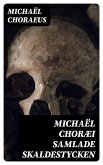 Michaël Choræi Samlade skaldestycken (eBook, ePUB)