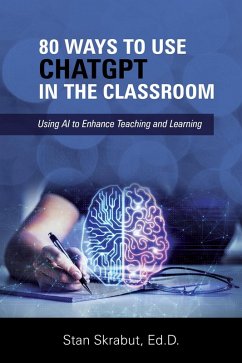 80 Ways to Use ChatGPT in the Classroom (eBook, ePUB) - Skrabut, Stan