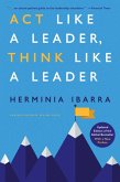 Act Like a Leader, Think Like a Leader, Updated Edition of the Global Bestseller, With a New Preface (eBook, ePUB)