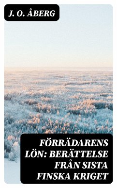 Förrädarens lön: Berättelse från sista finska kriget (eBook, ePUB) - Åberg, J. O.