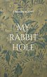 My rabbit hole (eBook, ePUB) - Bild 1