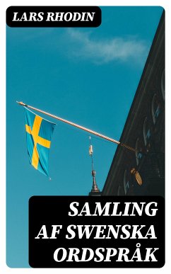 Samling af Swenska Ordspråk (eBook, ePUB) - Rhodin, Lars