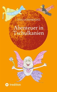 Abenteuer in Tschulkanien - Rosenkranz, Tanja