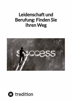 Leidenschaft und Berufung: Finden Sie Ihren Weg - Jaltas