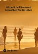 Körperliche Fitness und Gesundheit... - Bild 1