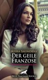 Der geile Franzose   Erotische Geschichte + 2 weitere Geschichten
