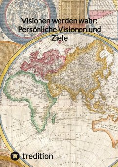 Visionen werden wahr: Persönliche Visionen und Ziele - Jaltas