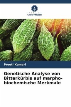 Genetische Analyse von Bitterkürbis auf marpho-biochemische Merkmale - Kumari, Preeti