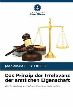 Das Prinzip der Irrelevanz der amtlichen Eigenschaft - Eley Lofele, Jean-Marie