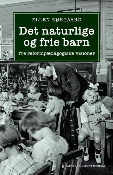 Det naturlige og frie barn (eBook, ePUB) Det naturlige og frie barn (eBook, ePUB)