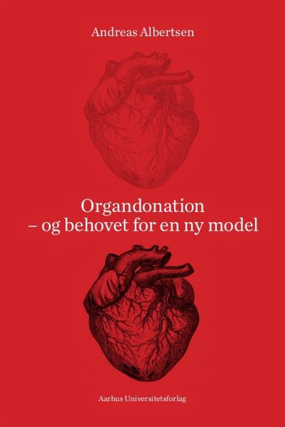 Organdonation - og behovet for en ny model (eBook, PDF) Organdonation - og behovet for en ny model (eBook, PDF)