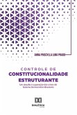 Controle de constitucionalidade estruturante (eBook, ePUB)