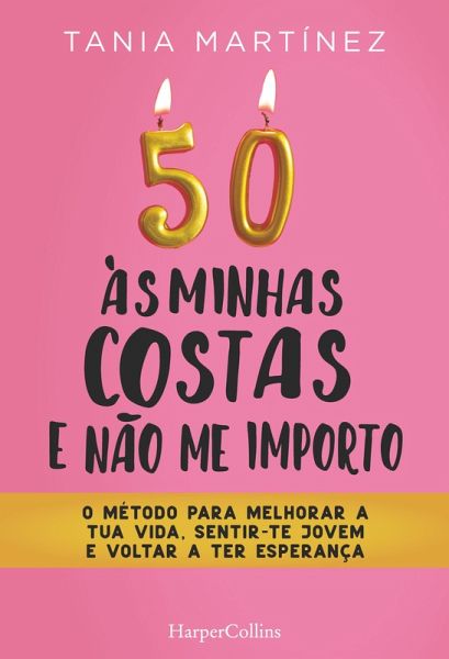 50 às minhas costas e ñao me importo. O método para melhorar a tua vida, sentir-te jovem e voltar a ter esperança (eBook, ePUB) 50 às minhas costas e ñao me importo. O método para melhorar a tua vida, sentir-te jovem e voltar a ter esperança (eBook, ePUB)
