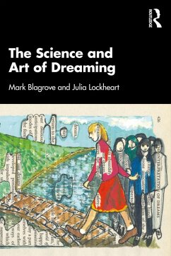 The Science and Art of Dreaming (eBook, PDF) - Blagrove, Mark; Lockheart, Julia