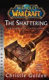 World of Warcraft: The Shattering - Prelude to Cataclysm (eBook, ePUB)