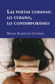 Las poetas cubanas: lo cubano, lo contemporáneo (eBook, ePUB)