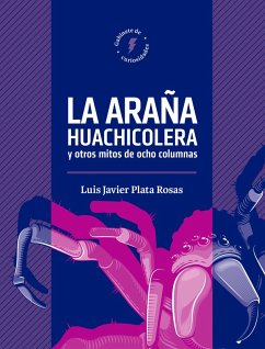 Cover La araña huachicolera y mitos de ocho columnas (eBook, ePUB)