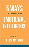 5 Ways to Harness Your Emotional Intelligence (Self Awareness, #3) (eBook, ePUB)