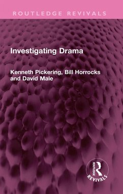 Investigating Drama (eBook, ePUB) - Pickering, Kenneth; Horrocks, Bill; Male, David