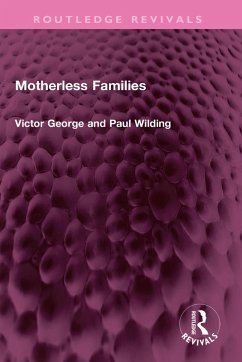 Motherless Families (eBook, PDF) - George, Victor; Wilding, Profesor Paul