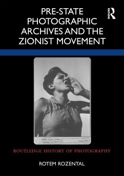 Cover Pre-State Photographic Archives and the Zionist Movement (eBook, ePUB)