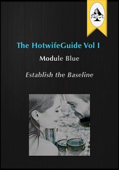 Cover The HotwifeGuide Vol I Module Blue Establish the Baseline (eBook, ePUB)